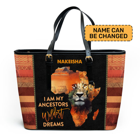 I Am My Ancestors Wildest Dreams - Personalized Leather Totebag MB27