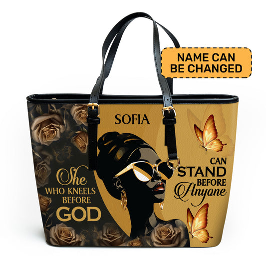She Who Kneels Before God Can Stand Before Anyone - Personalized Leather Totebag STB10