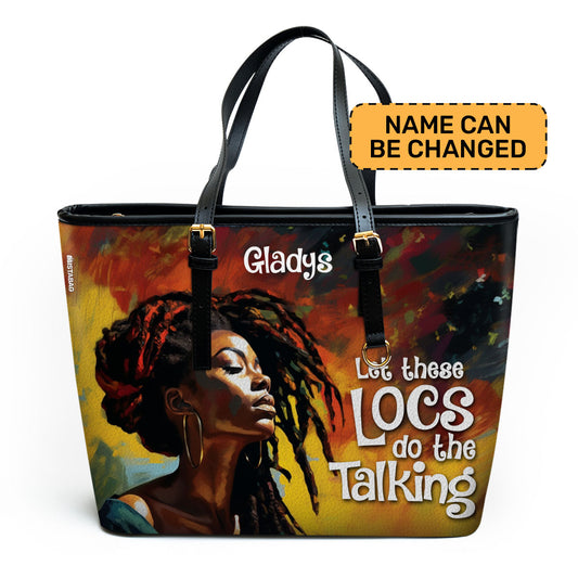 Let These Locs Do The Talking - Personalized Leather Totebag STB07