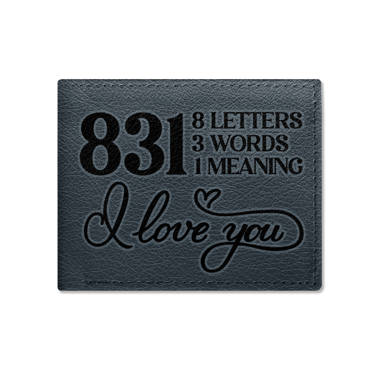 8 letters, 3 words, 1 meaning I Love You - Personalized Leather Folded Wallet SBLFWLM2719M