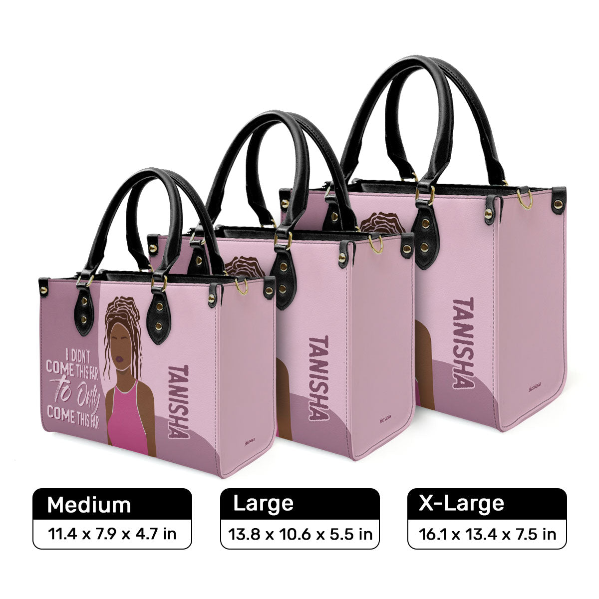 I Didn't Come This Far To Only Come This Far - Personalized Leather Hand Bag STB100