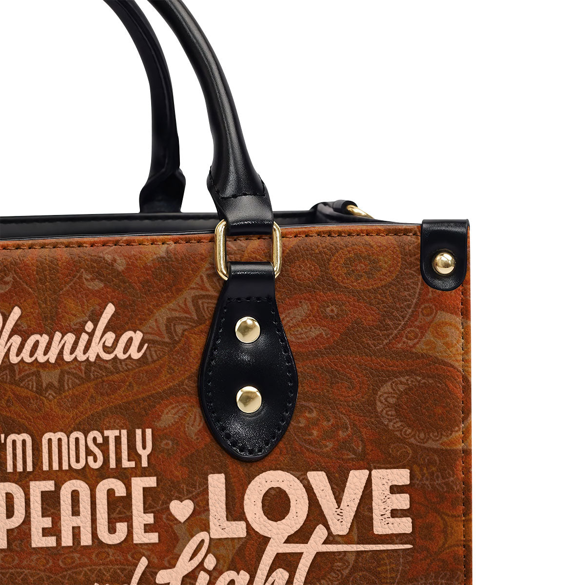 I'm Mostly Peace Love And Light And A Little Go Fuck Yourself - Personalized Leather Handbag STB204
