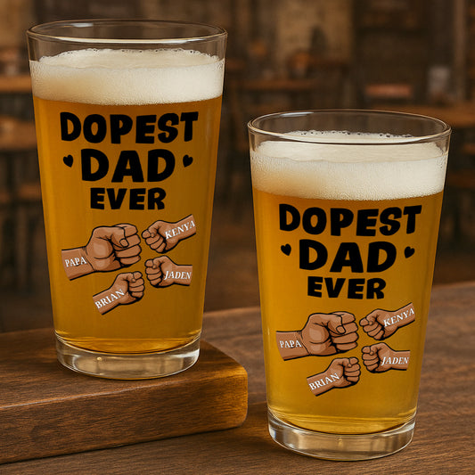 Dopest Dad Ever - Personalized Beer Glass