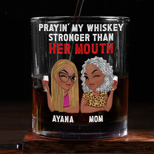 Prayin’ My Whiskey Stronger Than Her Mouth - Personalized Round Whiskey Glass