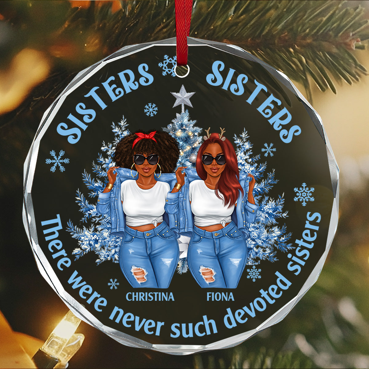 There Were Never Such Devoted Sisters - Personalized Round Glass Ornament