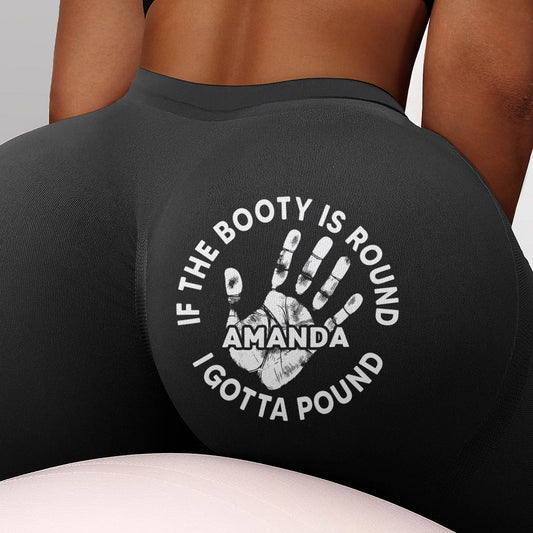 If The Booty Is Round - Personalized Leggings