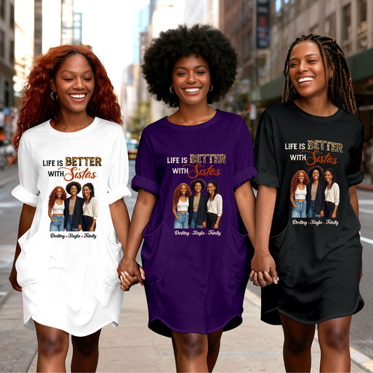 Life Is Better With Sistas - Personalized Loose Pocket Oversize T-Shirt Dress