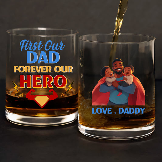 First Our Dad Forever Our Hero - Personalized Round Whiskey Glass