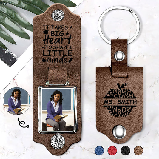 It Takes A Big Heart To Shape Little Minds - Personalized Leather Photo Keychain SBLPKLN2561M