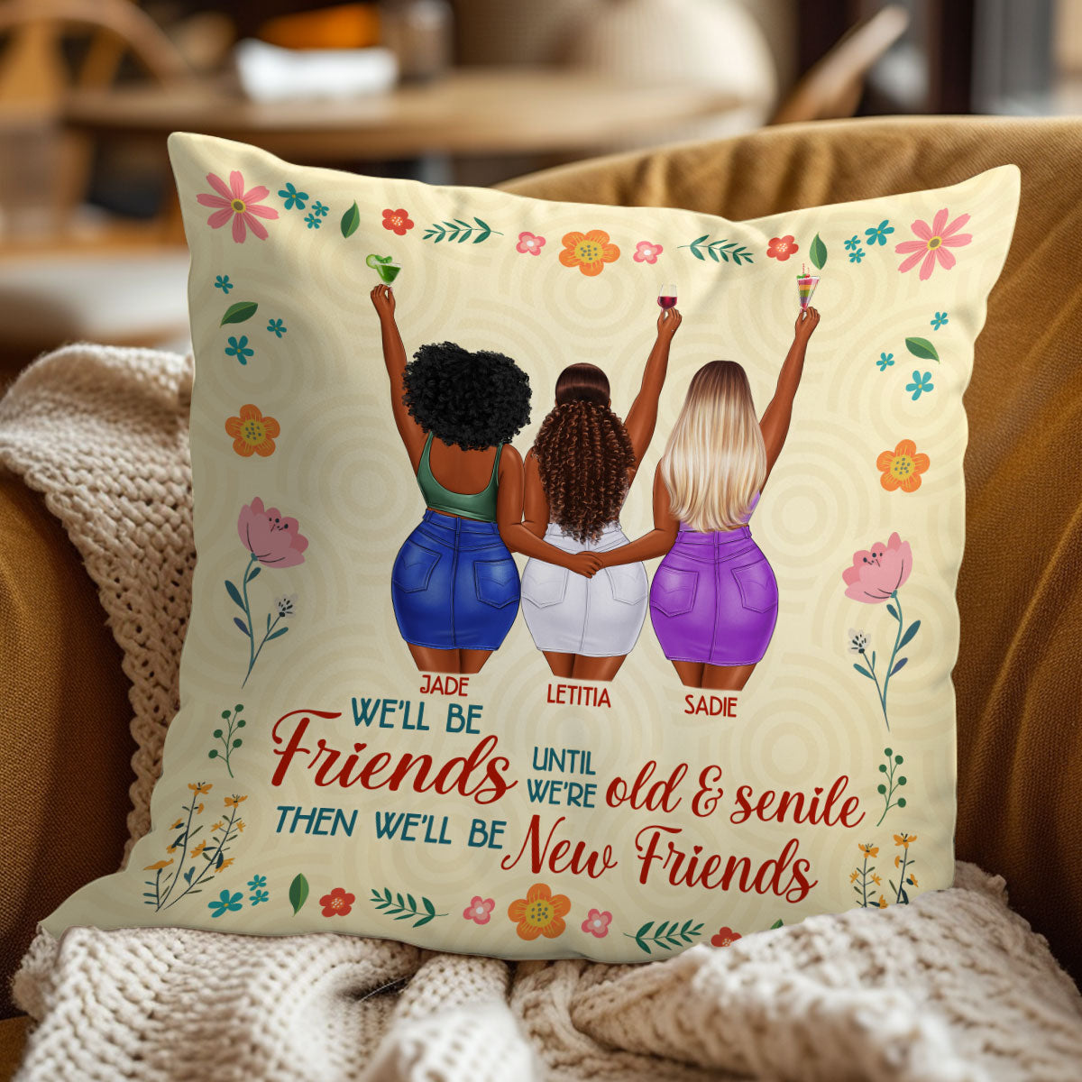 We Will Be Friends Until We Are Old And Senile - Personalized Pillow