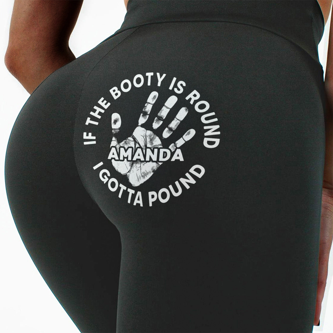 If The Booty Is Round - Personalized Leggings