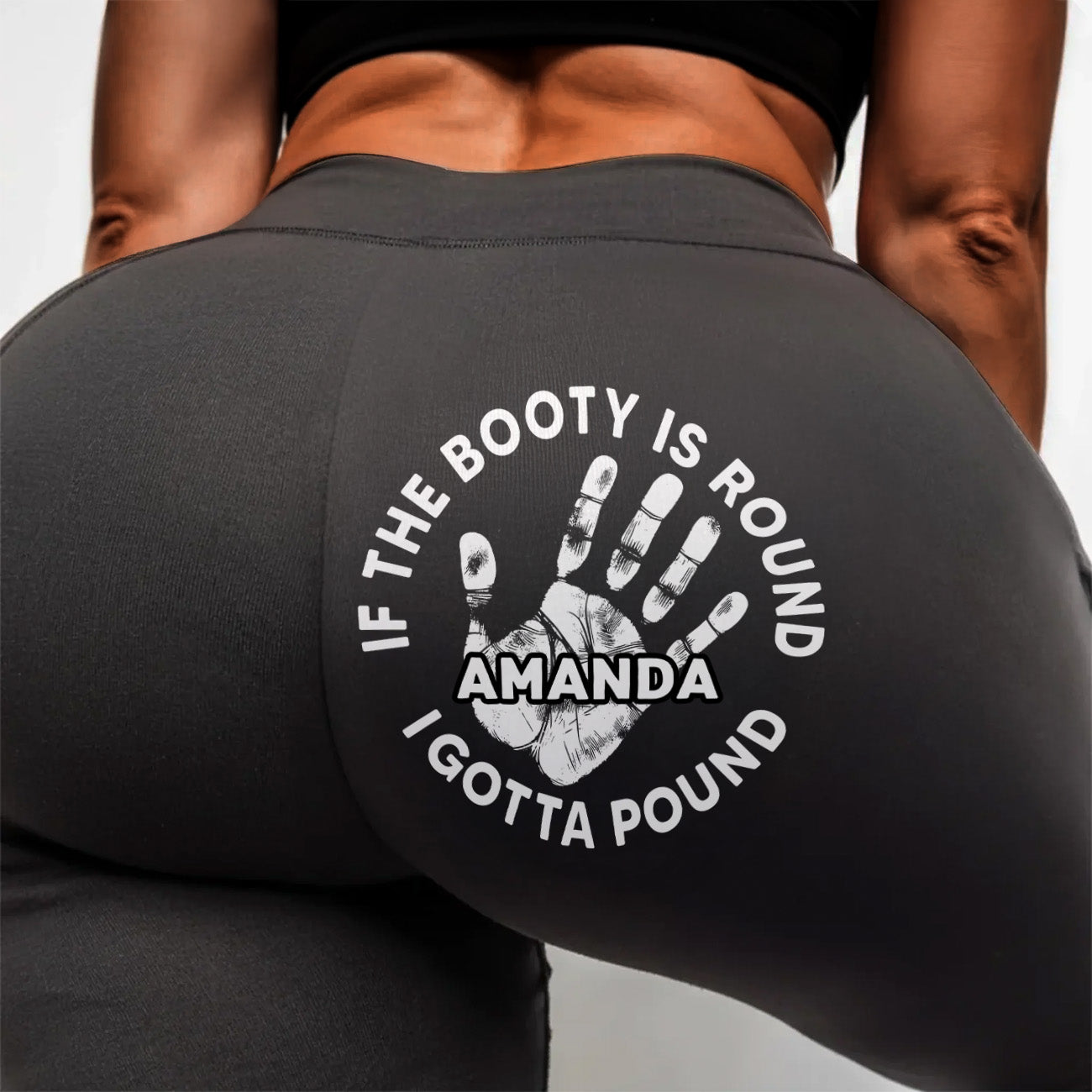 If The Booty Is Round - Personalized Leggings
