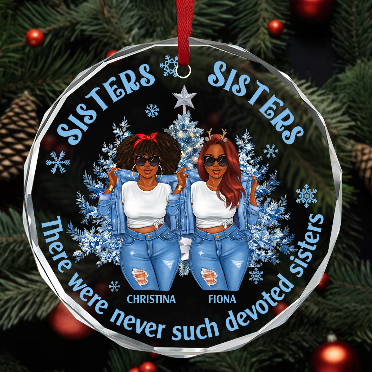 There Were Never Such Devoted Sisters - Personalized Round Glass Ornament