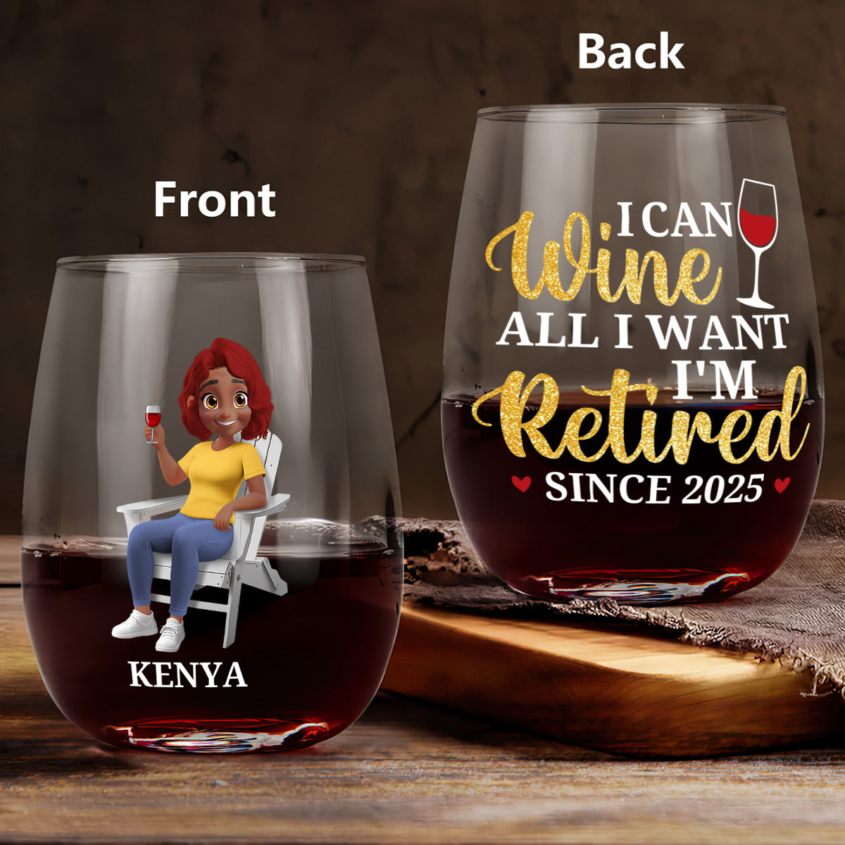 I Can Wine All I Want - Personalized Stemless Wine Glass