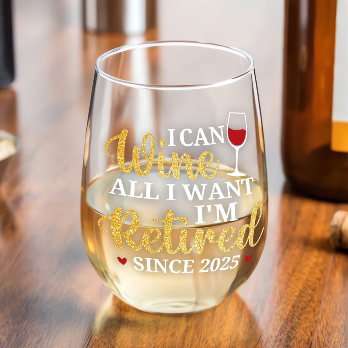I Can Wine All I Want - Personalized Stemless Wine Glass