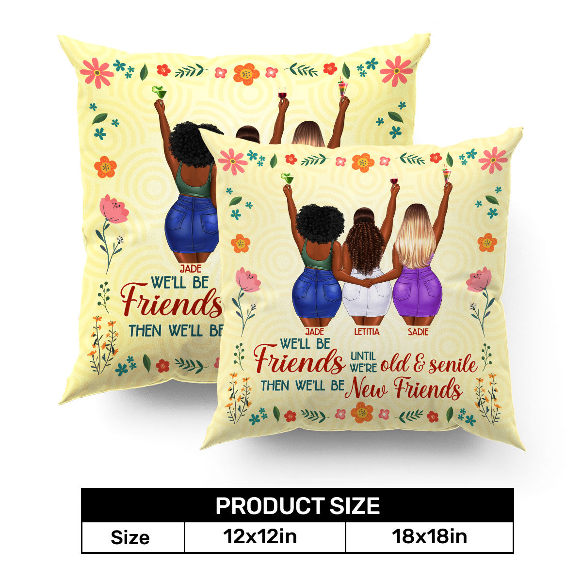 We Will Be Friends Until We Are Old And Senile - Personalized Pillow