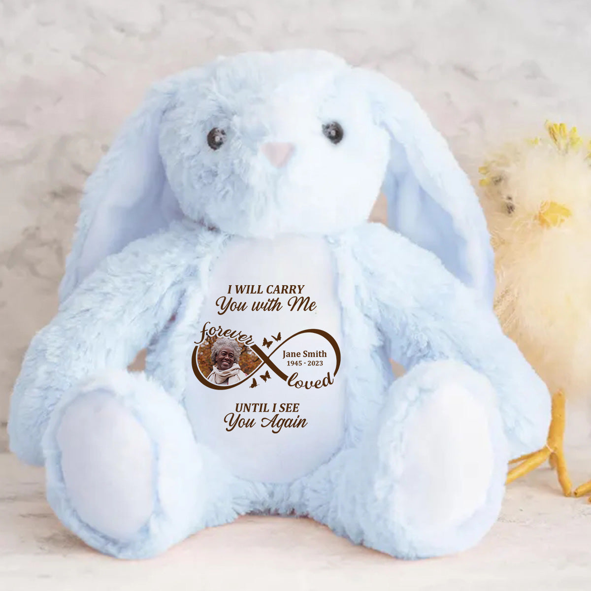 I Will Carry You With Me Until I See You Again - Personalized Stuffed Bunny