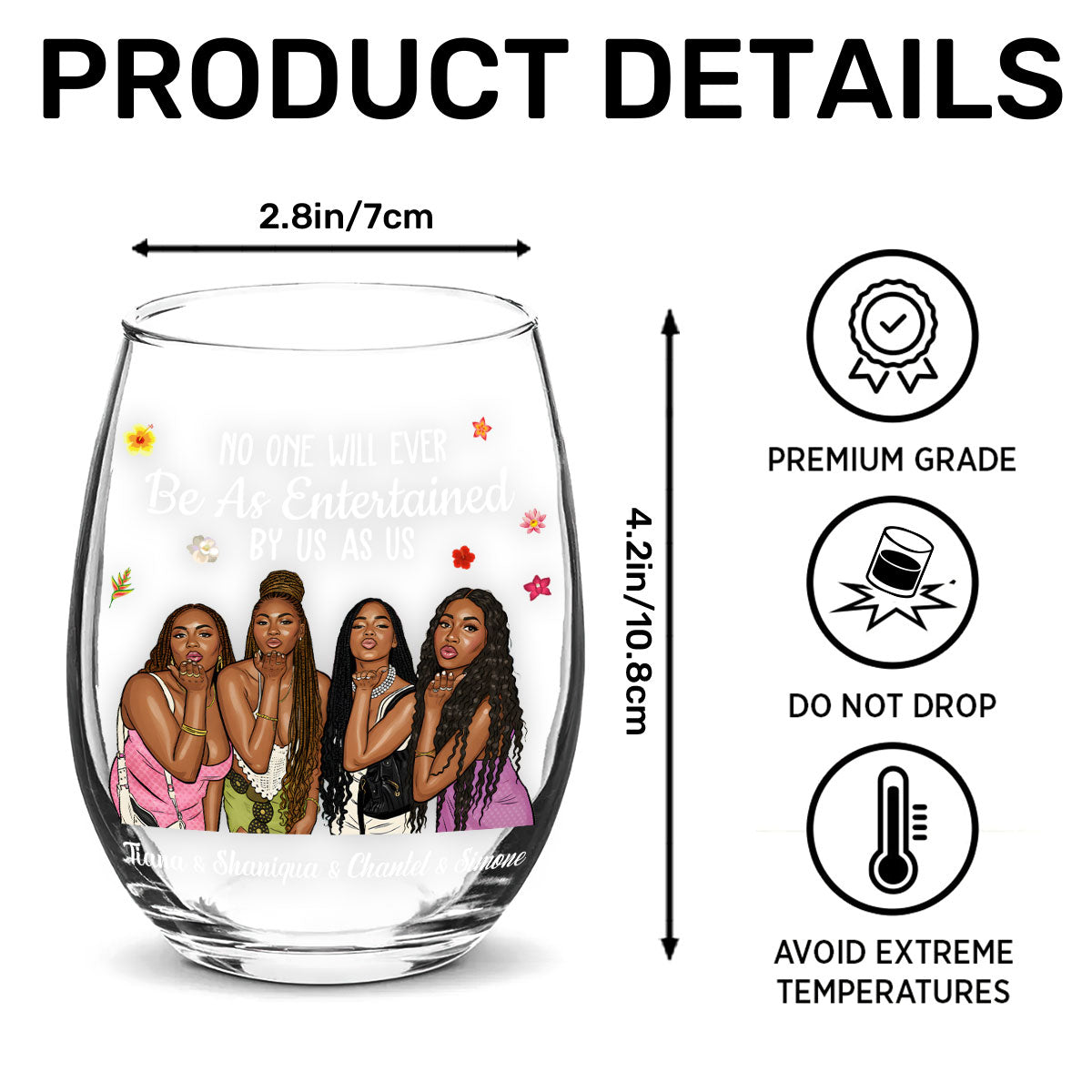 No One Will Ever Be As Entertained By Us As Us - Personalized Stemless Wine Glass