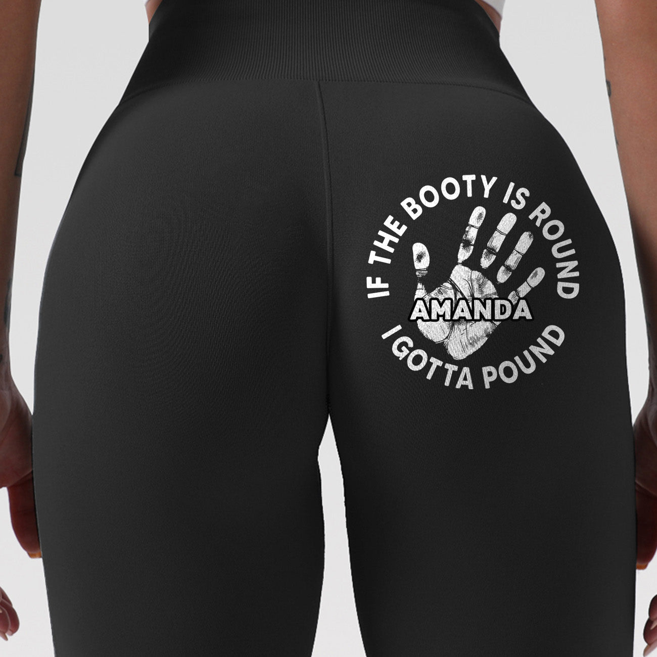 If The Booty Is Round - Personalized Leggings