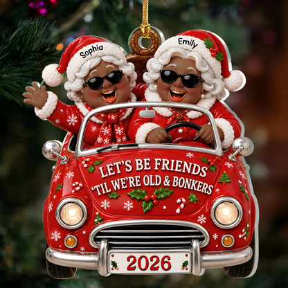 Let's Be Friends Til We're Old And Bonkers - Personalized 1-Layer Acrylic Ornament