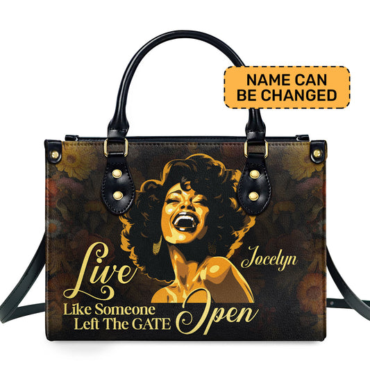 Live Like Someone Left The Gate Open - Personalized Leather Handbag STB14