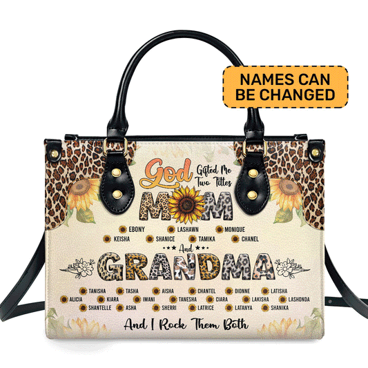 God Gifted Me Two Titles Mom And Grandma And I Rock Them Both - Personalized Leather Handbag SBT42
