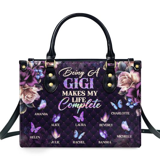 Being A Gigi Makes My Life Complete - Personalized Leather Handbag SBLHBLM2279D