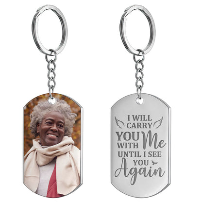 I Will Carry You With Me Until I See You Again - Personalized Stainless Steel Keychain