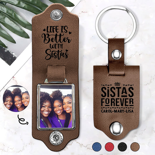 Life Is Better With Sistas - Personalized Leather Photo Keychain SBLPKLTU2740L