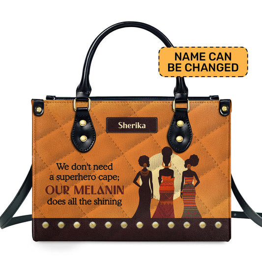 Our Melanin Does All The Shining - Personalized Leather Handbag SB20