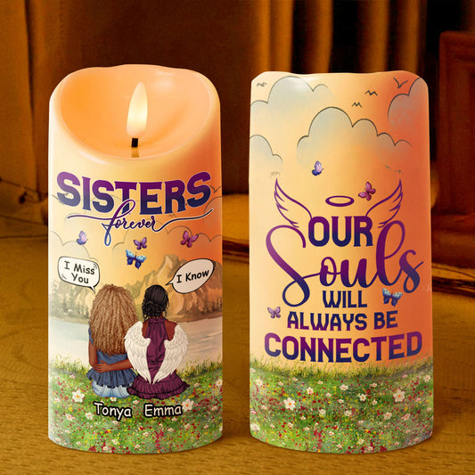 Sisters Forever Our Souls Will Always Be Connected - Personalized Flameless LED Candle