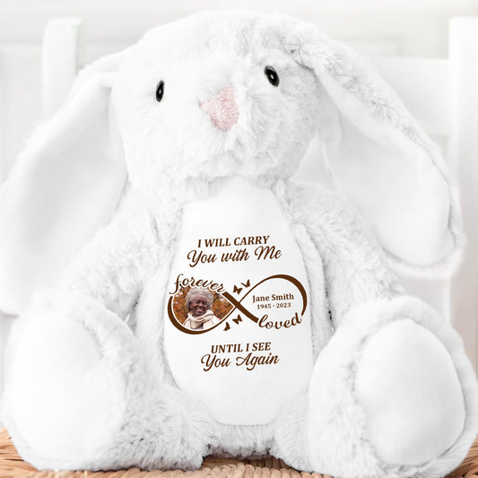 I Will Carry You With Me Until I See You Again - Personalized Stuffed Bunny