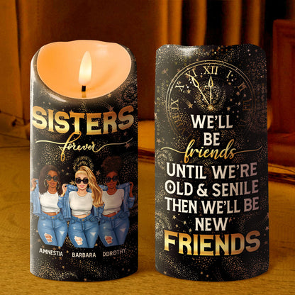 We Will Be Friends Until We Are Old And Senile - Personalized Flameless LED Candle