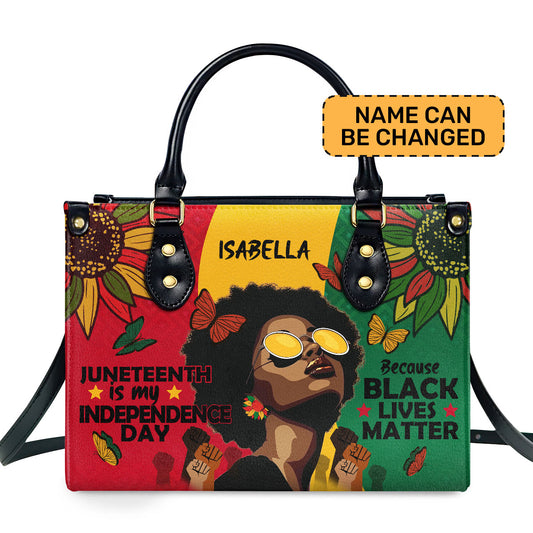Juneteenth Is My Independence Day - Personalized Leather Handbag SBLHBT54
