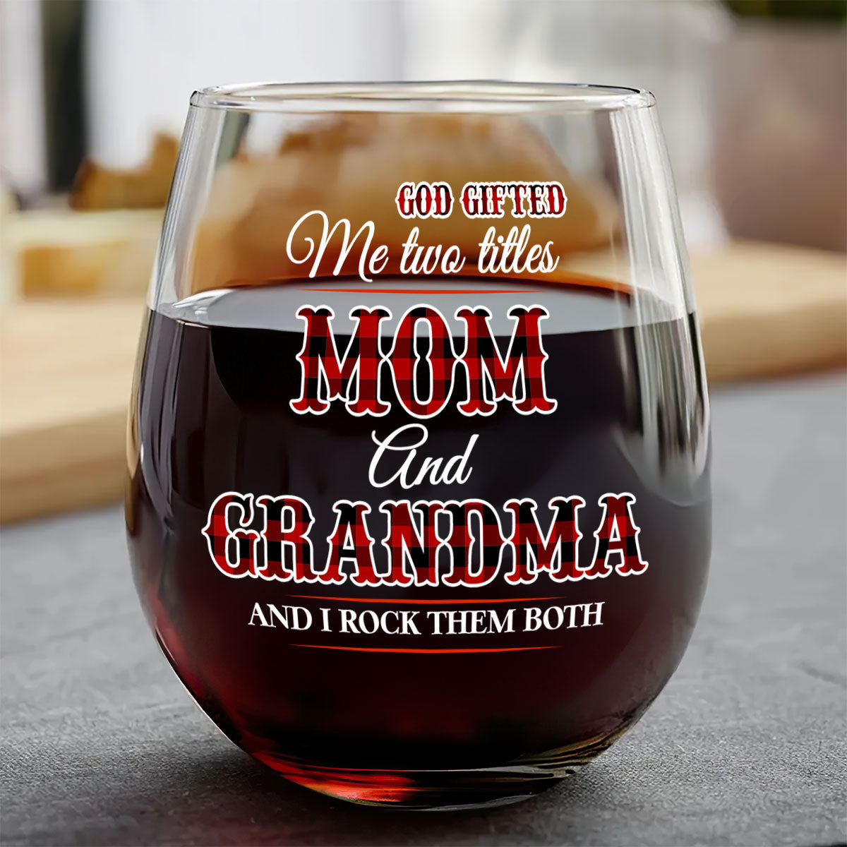 God Gifted Me Two Titles Mom And Grandma - Personalized Stemless Wine Glass