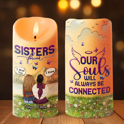 Sisters Forever Our Souls Will Always Be Connected - Personalized Flameless LED Candle