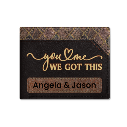 You And Me We Got This - Personalized Leather Folded Wallet SBLFWLM2747D