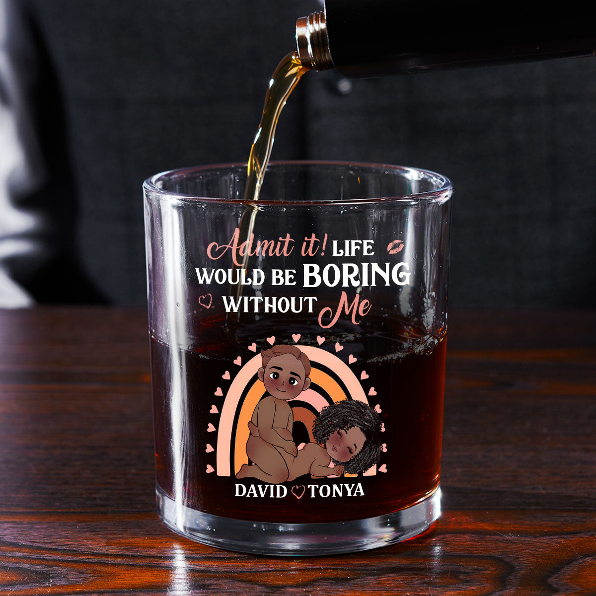 Life Would Be Boring Without Me - Personalized Round Whiskey Glass