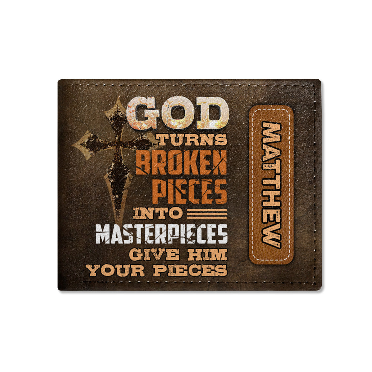 God Turns Broken Pieces Into Masterpieces - Personalized Leather Folded Wallet SBLFWLTU2732D