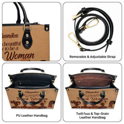 It Is A Beautiful Day To Be A Black Woman - Personalized Leather Handbag STB95