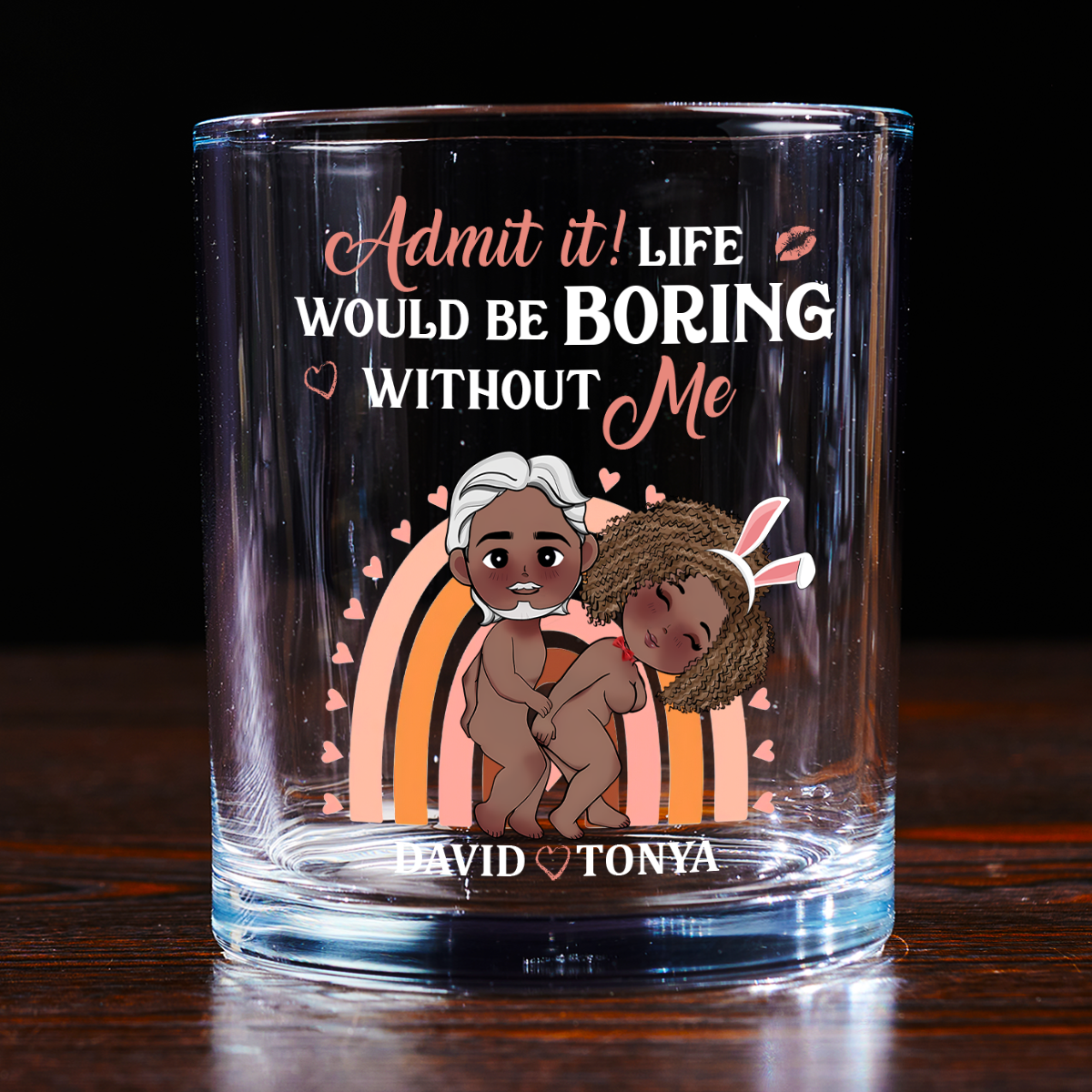 Life Would Be Boring Without Me - Personalized Round Whiskey Glass