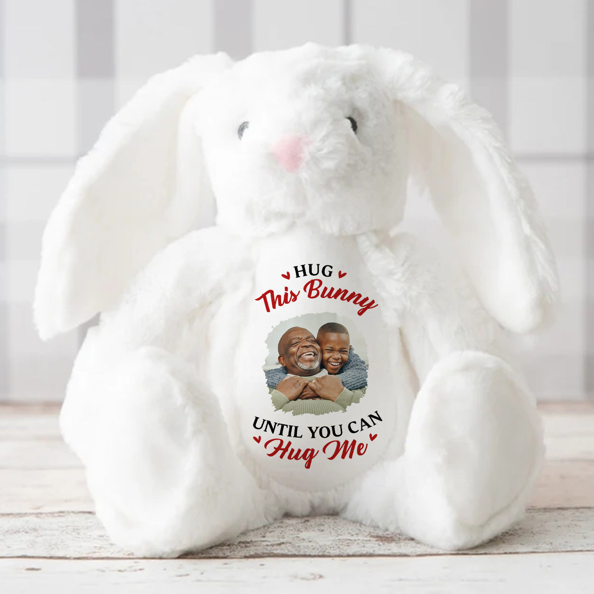 Hug This Bunny Until You Can Hug Me - Personalized Stuffed Bunny