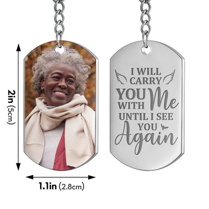 I Will Carry You With Me Until I See You Again - Personalized Stainless Steel Keychain