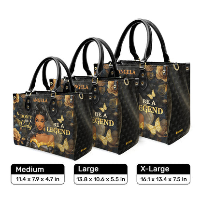 Don't Be A Lady Be A Legend - Personalized Leather Handbag SBLHBLTU2777TA