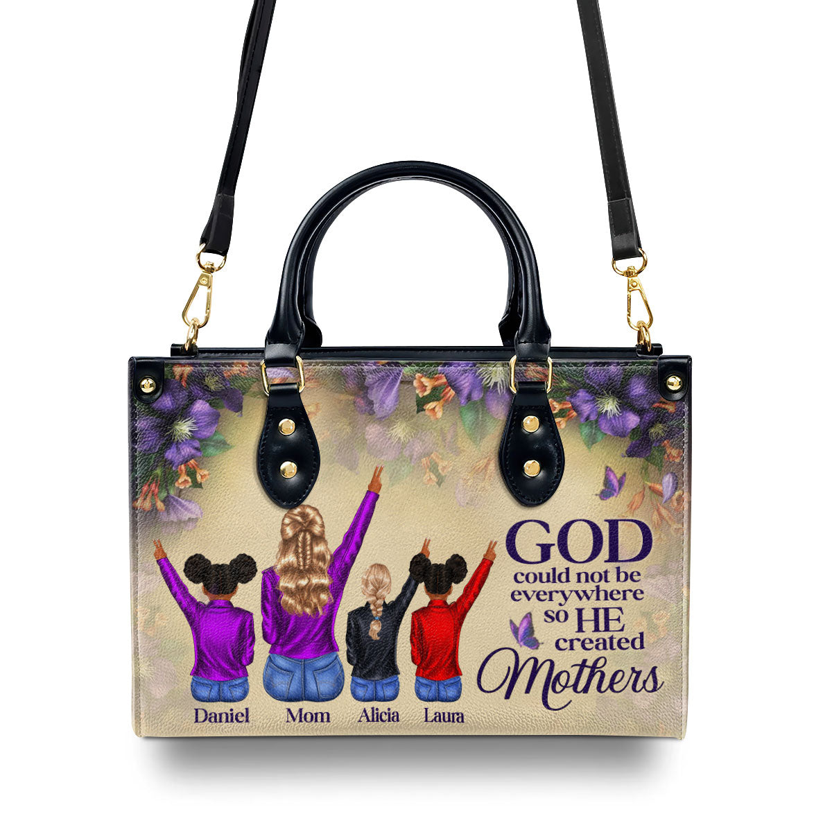 God Could Not Be Everywhere So He Created Mothers - Personalized Leather Handbag STB211