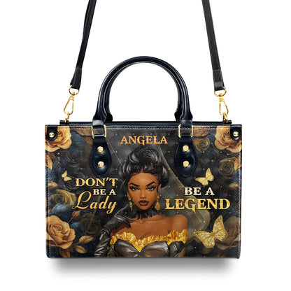 Don't Be A Lady Be A Legend - Personalized Leather Handbag SBLHBLTU2777TA