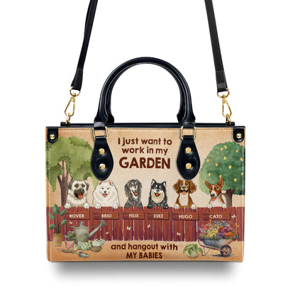 I Just Want To Work In My Garden And Hangout With My Babies - Personalized Leather Handbag STB184