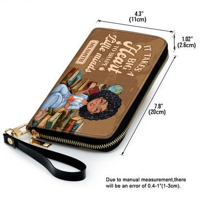 It Takes A Big Heart To Shape Little Minds - Personalized Leather Clutch Purse