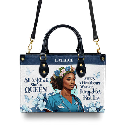 She's Black She's A Queen She's A Healthcare Worker Living Her Best Life - Personalized Leather Handbag STB162