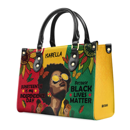 Juneteenth Is My Independence Day - Personalized Leather Handbag SBLHBT54